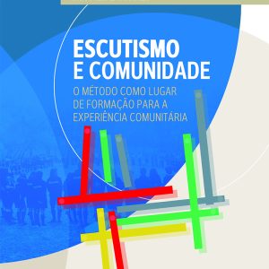 Escutismo e comunidade – O método como lugar de formação para a experiência comunitária