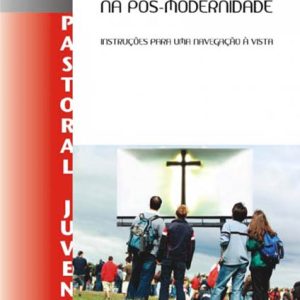 Evangelizar na pós-modernidade