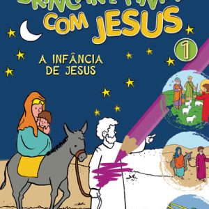 Brincar e pintar com Jesus – 1. A infância de Jesus