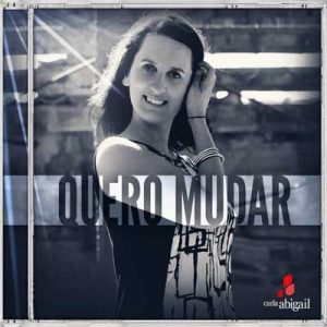 CD Quero Mudar – Carla Abigaíl