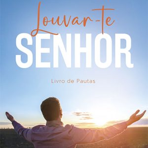 Louvar-Te, Senhor – Livro de Pautas