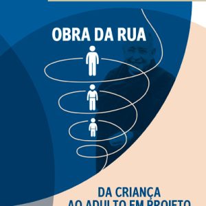 Obra da rua – da criança ao adulto em projeto