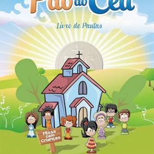 Pão do céu – Missa com crianças – Livro de Pautas