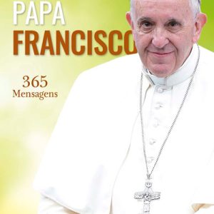 Papa Francisco – 365 Mensagens (CVL)