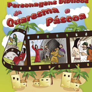 Personagens bíblicos da Quaresma e Páscoa