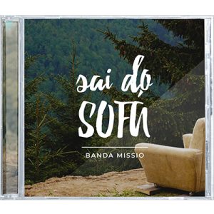 CD Sai do sofá – Banda Missio