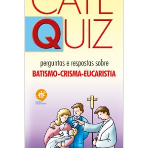 Catequiz – Baptismo, Crisma e Eucaristia